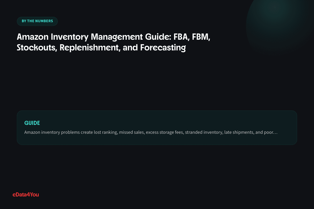 By the numbers: Amazon Inventory Management Guide: FBA, FBM, Stockouts, Replenishment, and…