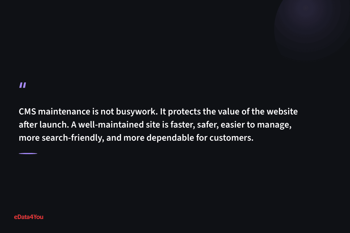 "CMS maintenance is not busywork. It protects the value of the website after launch. A well-maintained site is faster, safer, easier to…"