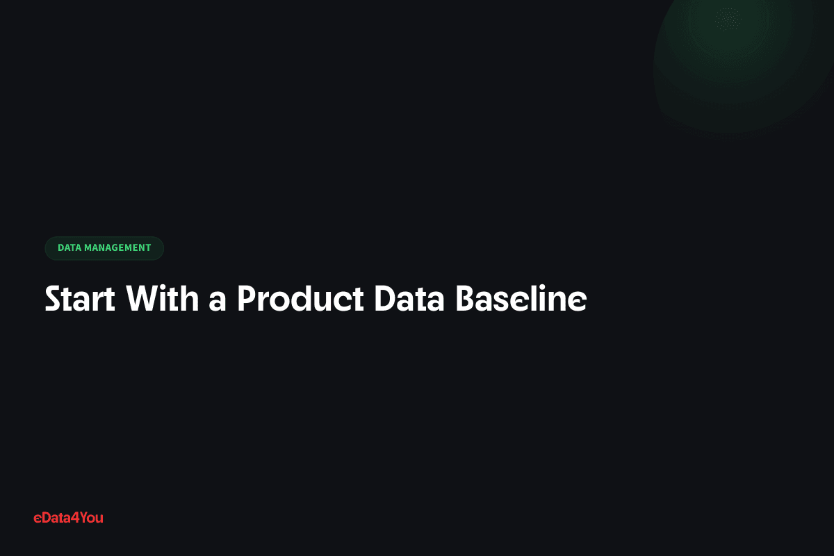 Start With a Product Data Baseline