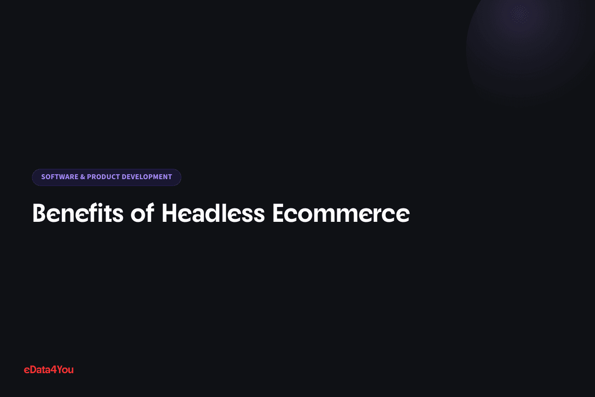Benefits of Headless Ecommerce