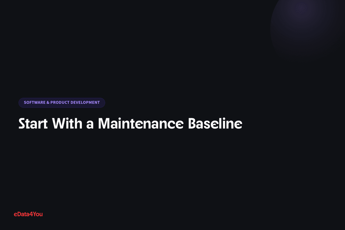 Start With a Maintenance Baseline