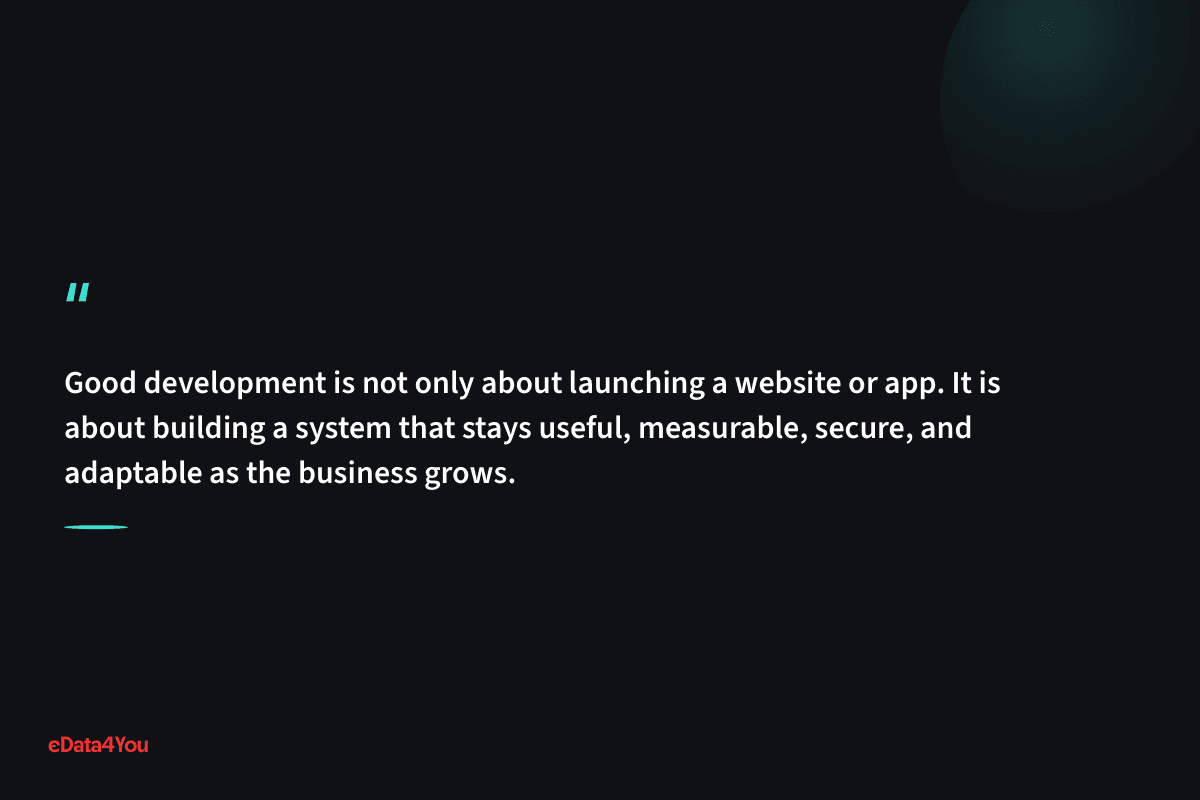 "Good development is not only about launching a website or app. It is about building a system that stays useful, measurable, secure, and…"