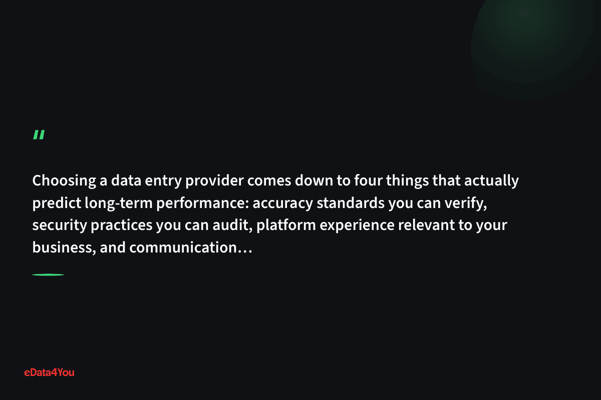 "Choosing a data entry provider comes down to four things that actually predict long-term performance: accuracy standards you can verify…"