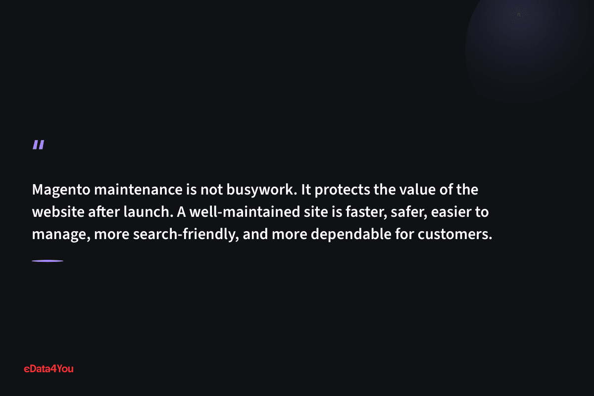 "Magento maintenance is not busywork. It protects the value of the website after launch. A well-maintained site is faster, safer, easier to…"