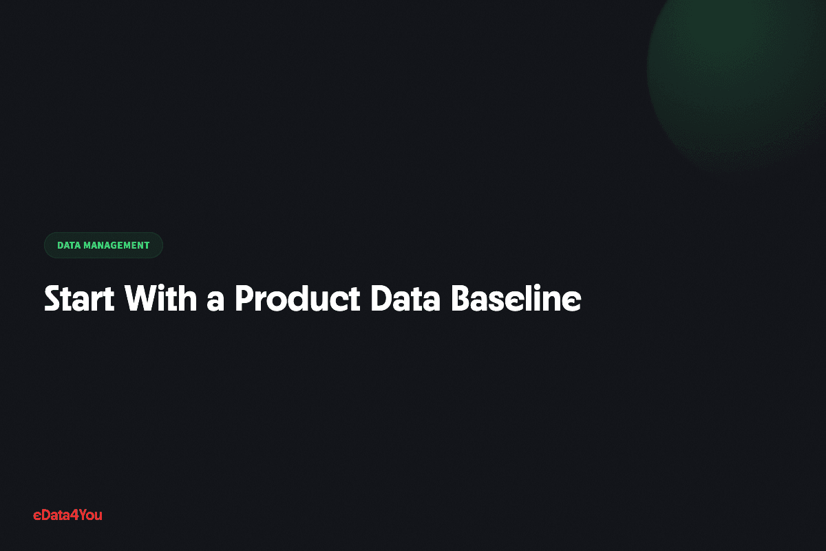 Start With a Product Data Baseline