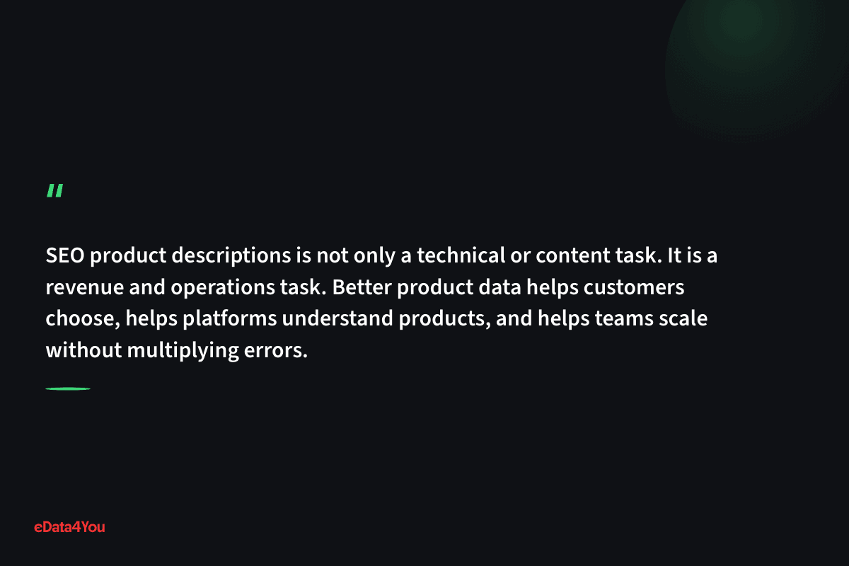 "SEO product descriptions is not only a technical or content task. It is a revenue and operations task. Better product data helps customers…"