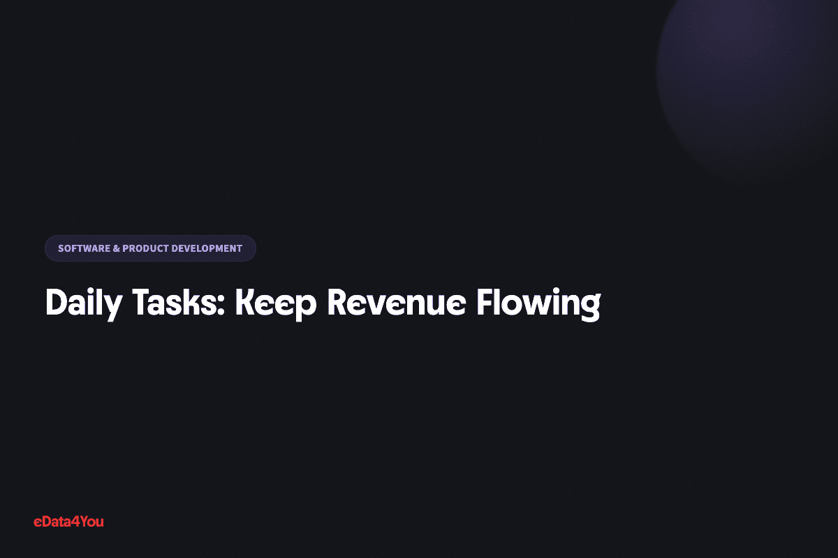 Daily Tasks: Keep Revenue Flowing