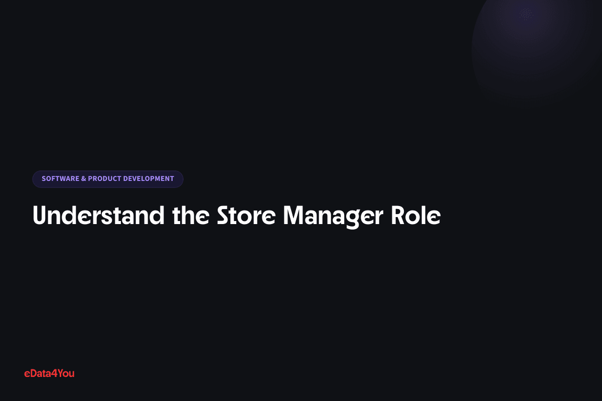 Understand the Store Manager Role