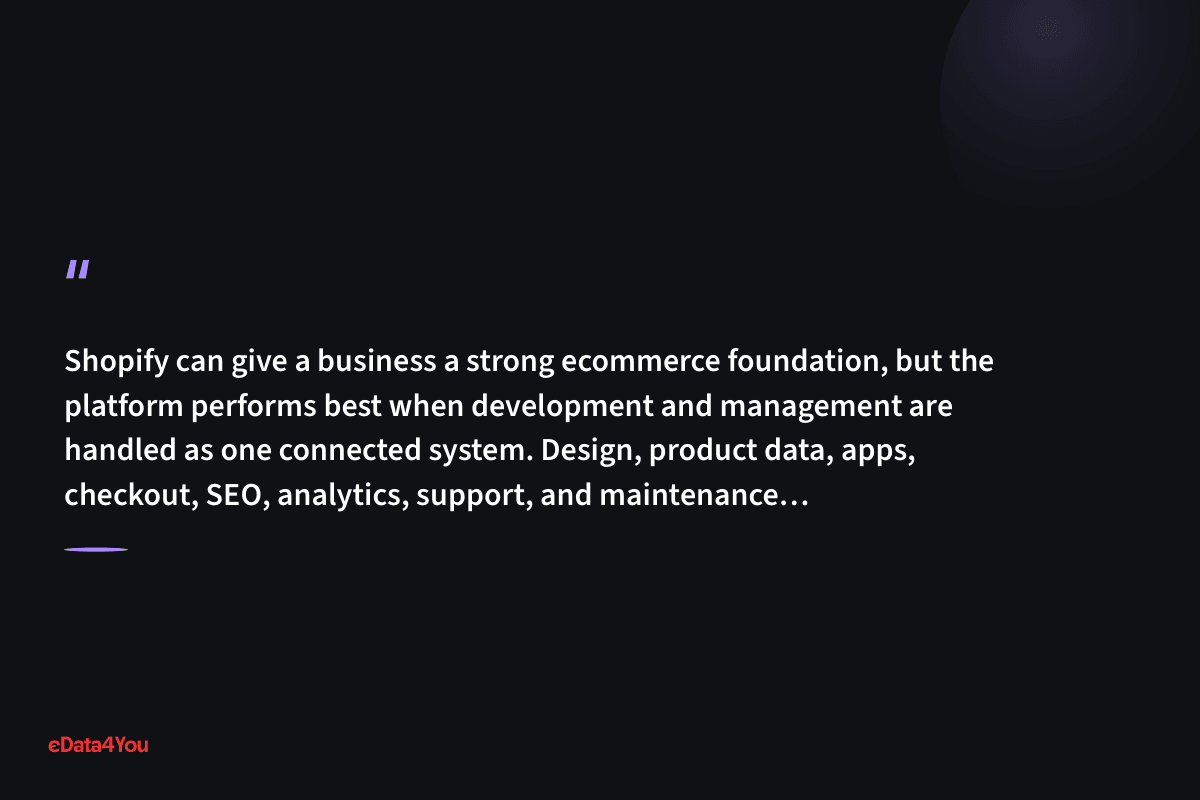"Shopify can give a business a strong ecommerce foundation, but the platform performs best when development and management are handled as…"