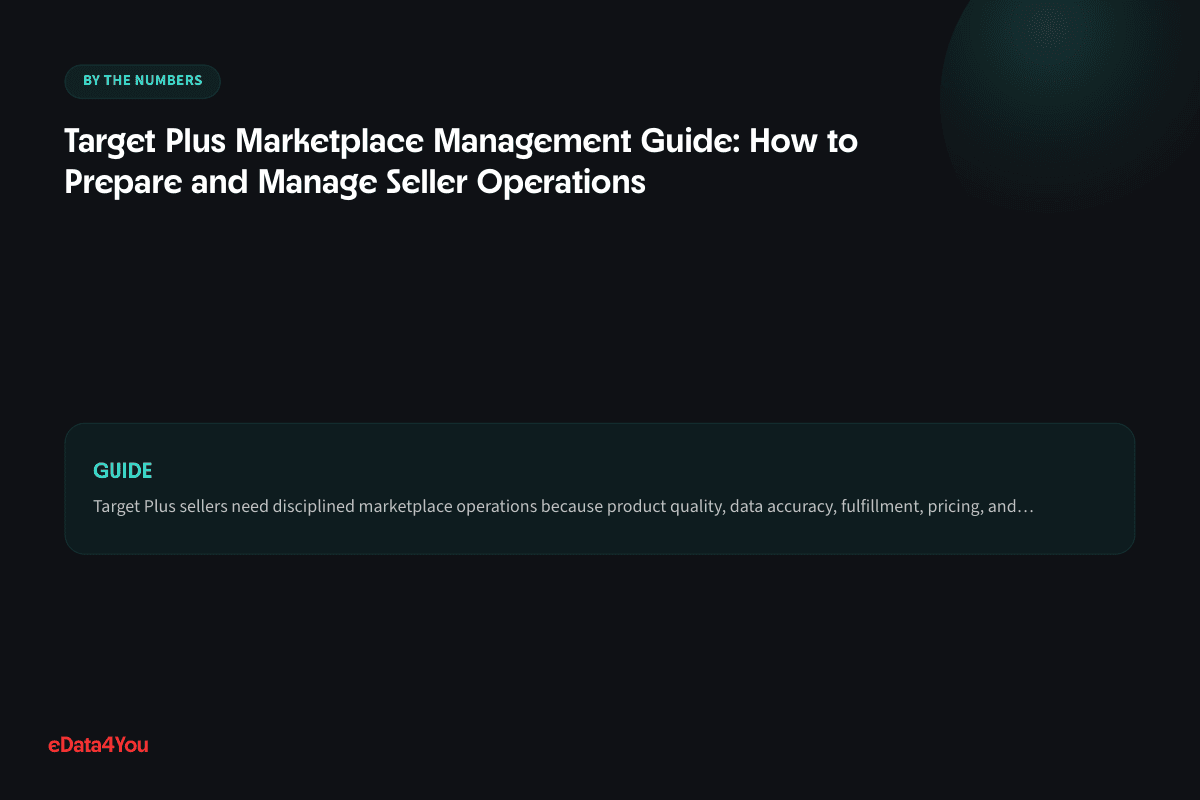By the numbers: Target Plus Marketplace Management Guide: How to Prepare and Manage Seller…