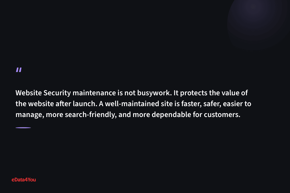 "Website Security maintenance is not busywork. It protects the value of the website after launch. A well-maintained site is faster, safer…"