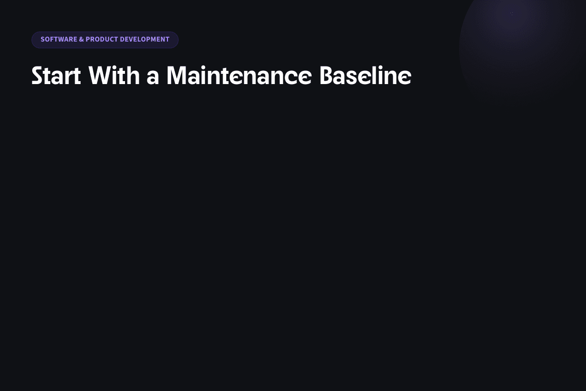Start With a Maintenance Baseline