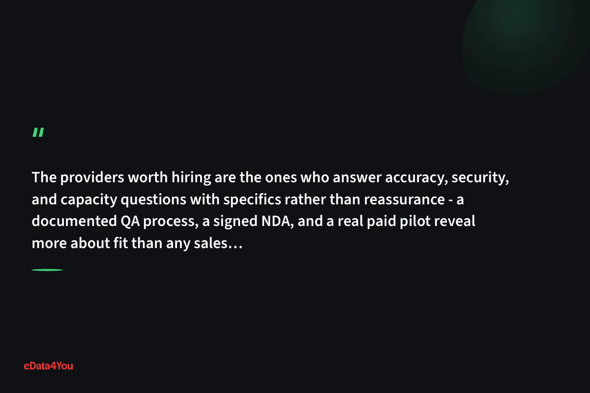 "The providers worth hiring are the ones who answer accuracy, security, and capacity questions with specifics rather than reassurance - a…"