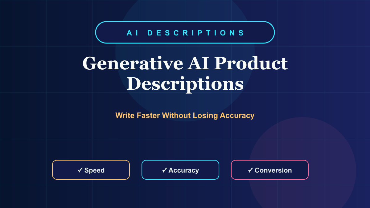 Generative AI for Product Descriptions: Benefits, Risks, and Best Practices