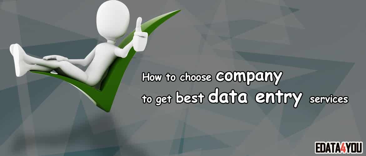 How to Choose a Company to Get Best Data Entry Services? – Updated