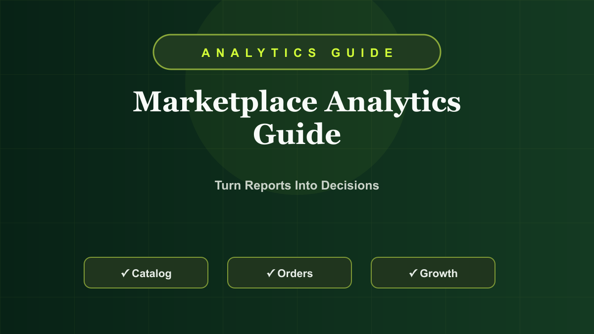 Marketplace Analytics Guide: KPIs, Reports, Profitability, and Growth Decisions