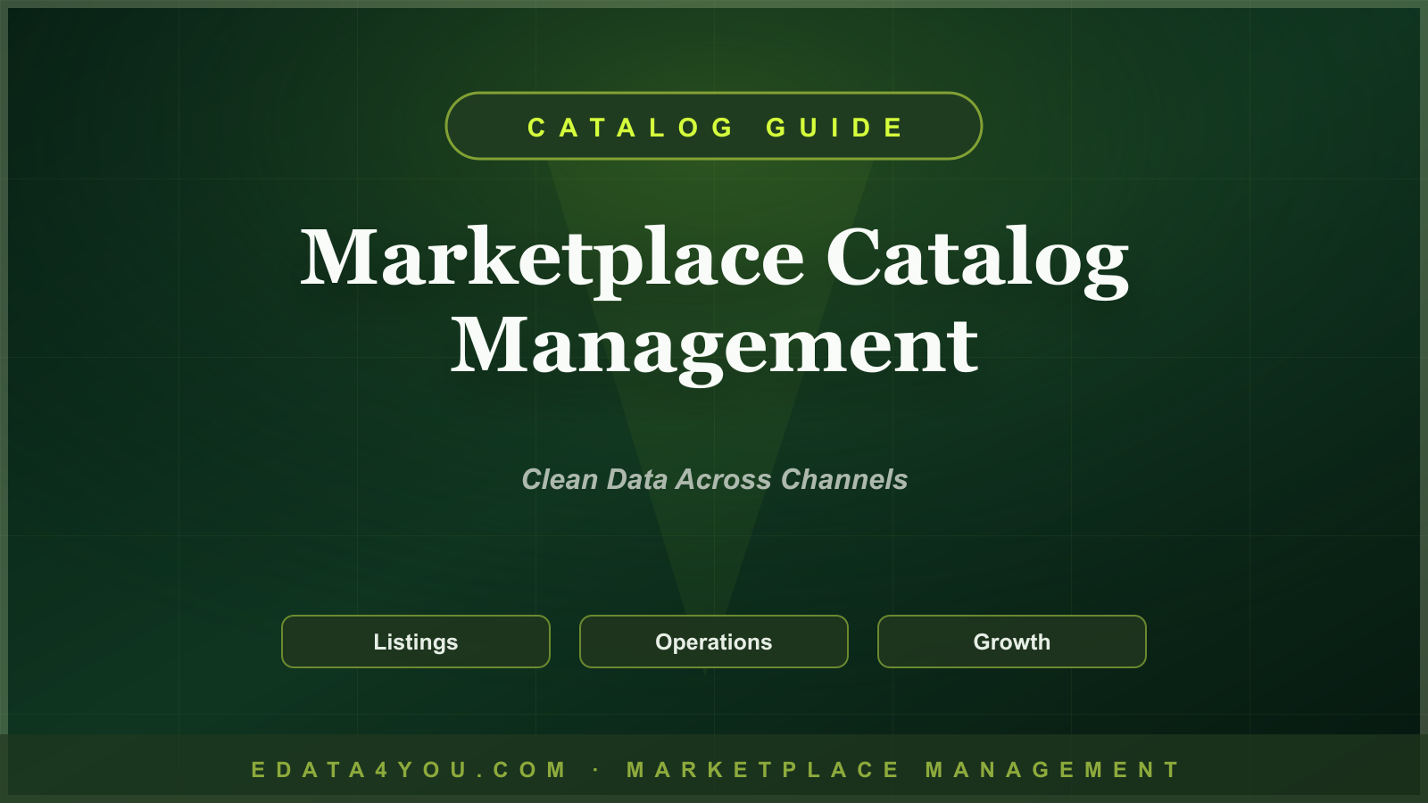 Marketplace Catalog Management Guide: Product Data, Variations, Attributes, and Compliance