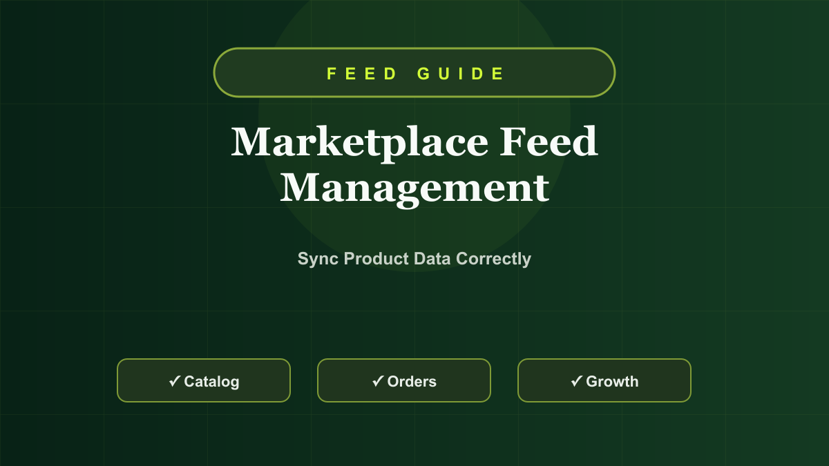 Marketplace Feed Management Guide: Syncing Product Data Across Sales Channels