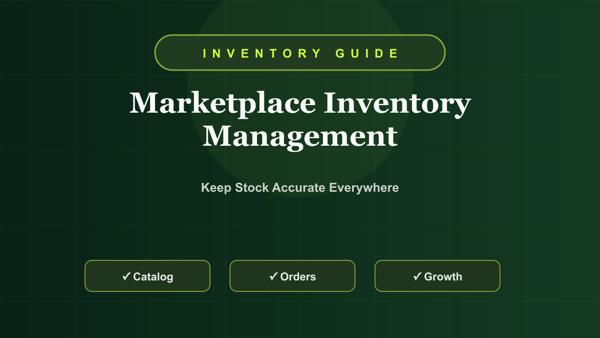 Marketplace Inventory Management Guide: Avoid Overselling, Stockouts, and Sync Issues