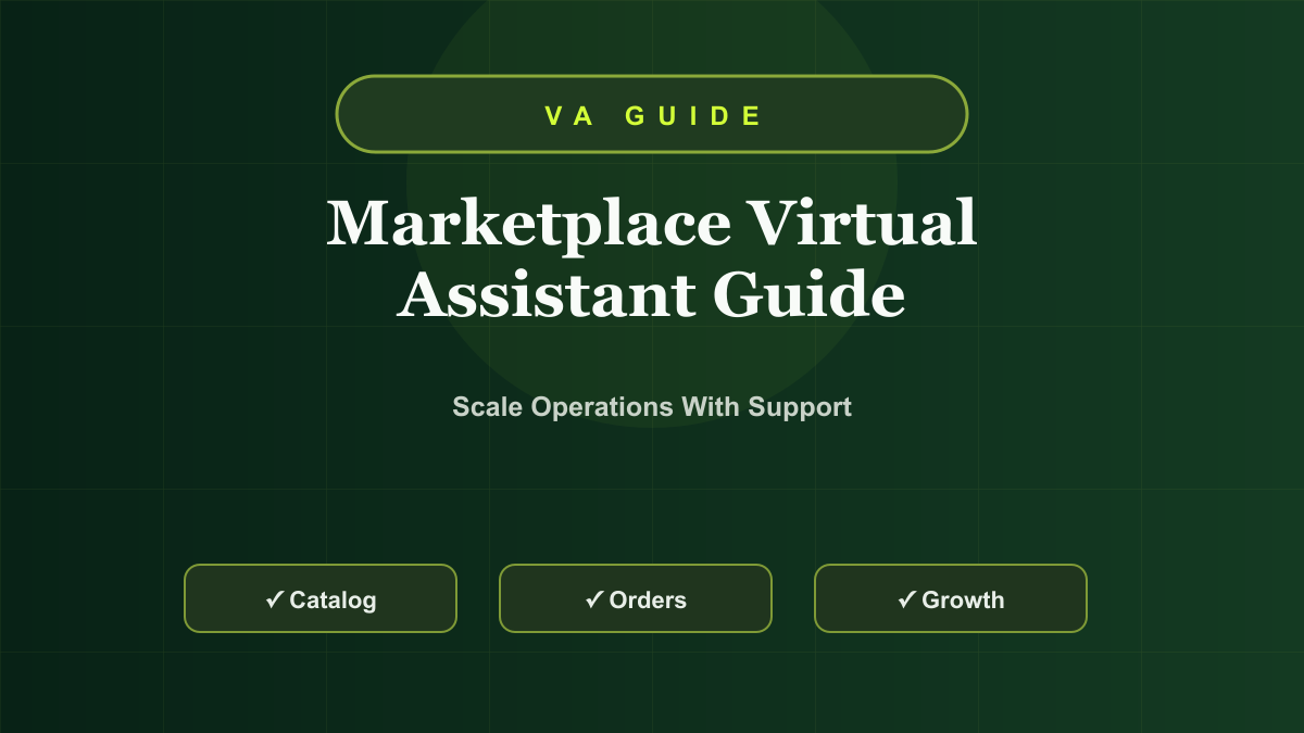 Marketplace Virtual Assistant Guide: Tasks You Can Outsource to Scale Seller Operations