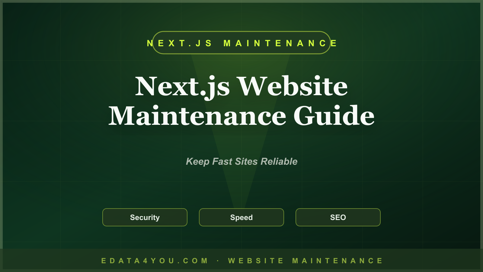 Next.js Website Maintenance Guide: Performance, Security, SEO, and Updates
