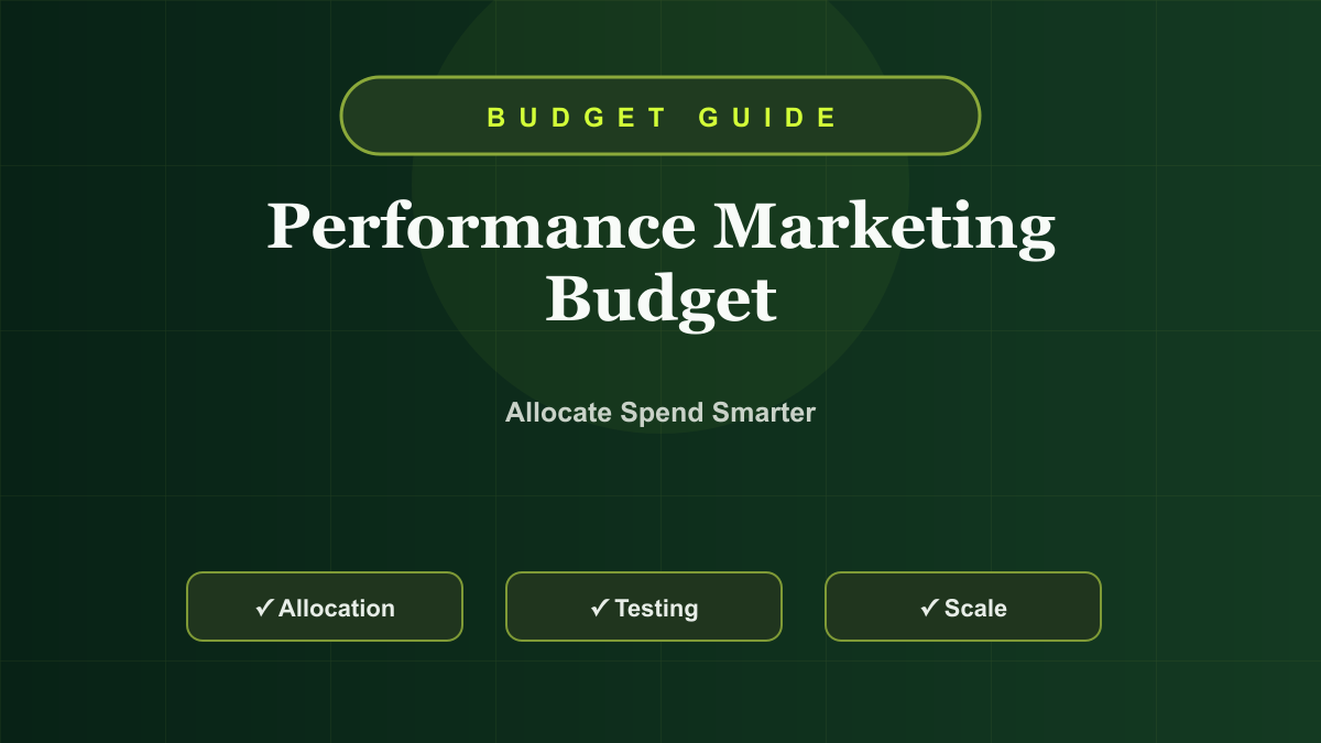 Performance Marketing Budget Guide: How to Allocate Spend Across Channels