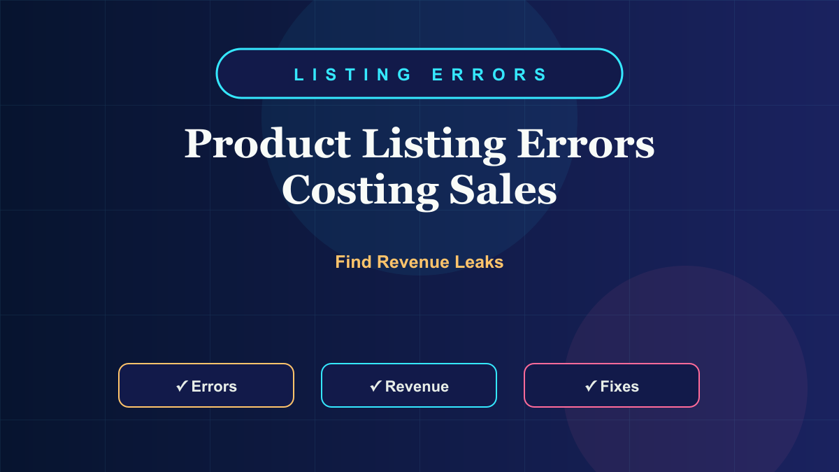 Product Listing Errors That Are Costing Ecommerce Brands Sales