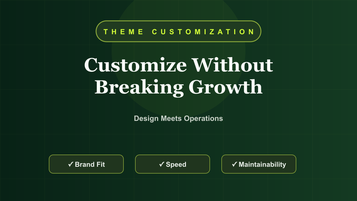 Shopify Theme Customization Guide for Growing Ecommerce Brands