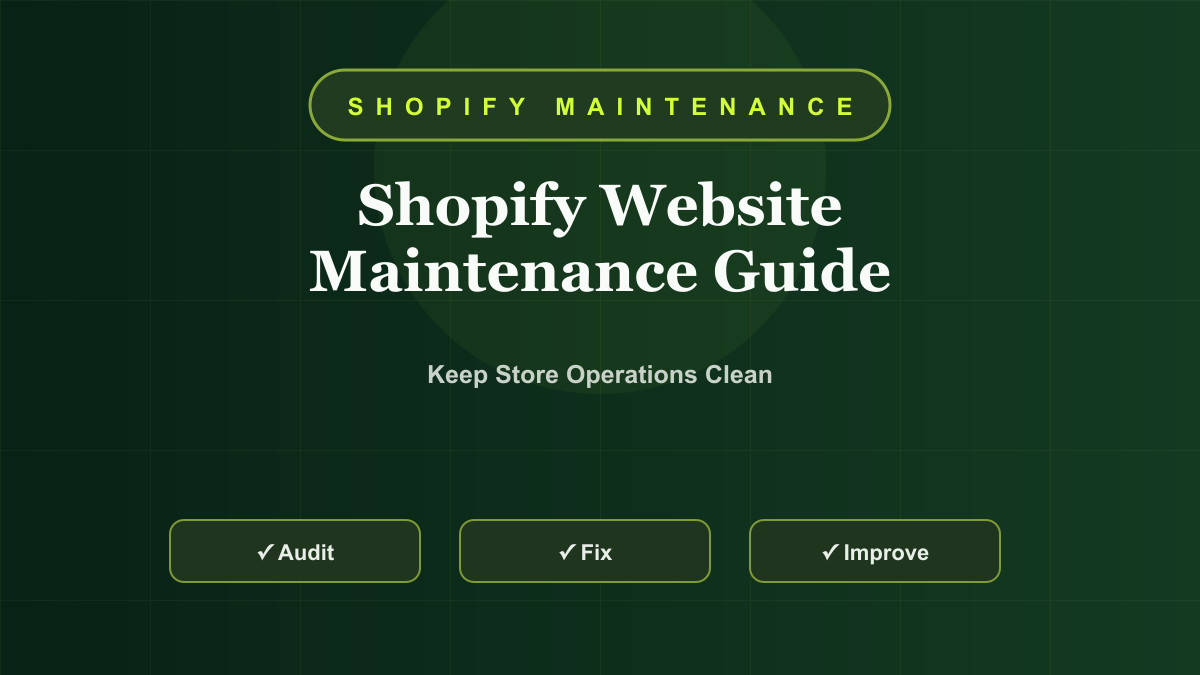 Shopify Website Maintenance Guide: Apps, Speed, Products, SEO, and Checkout
