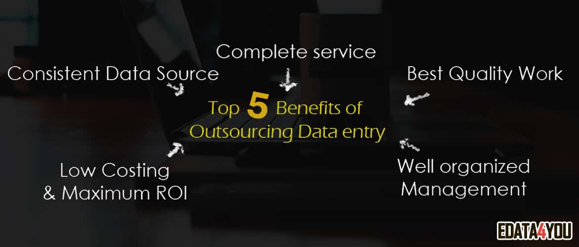 Top Five Benefits of Outsourcing Data entry
