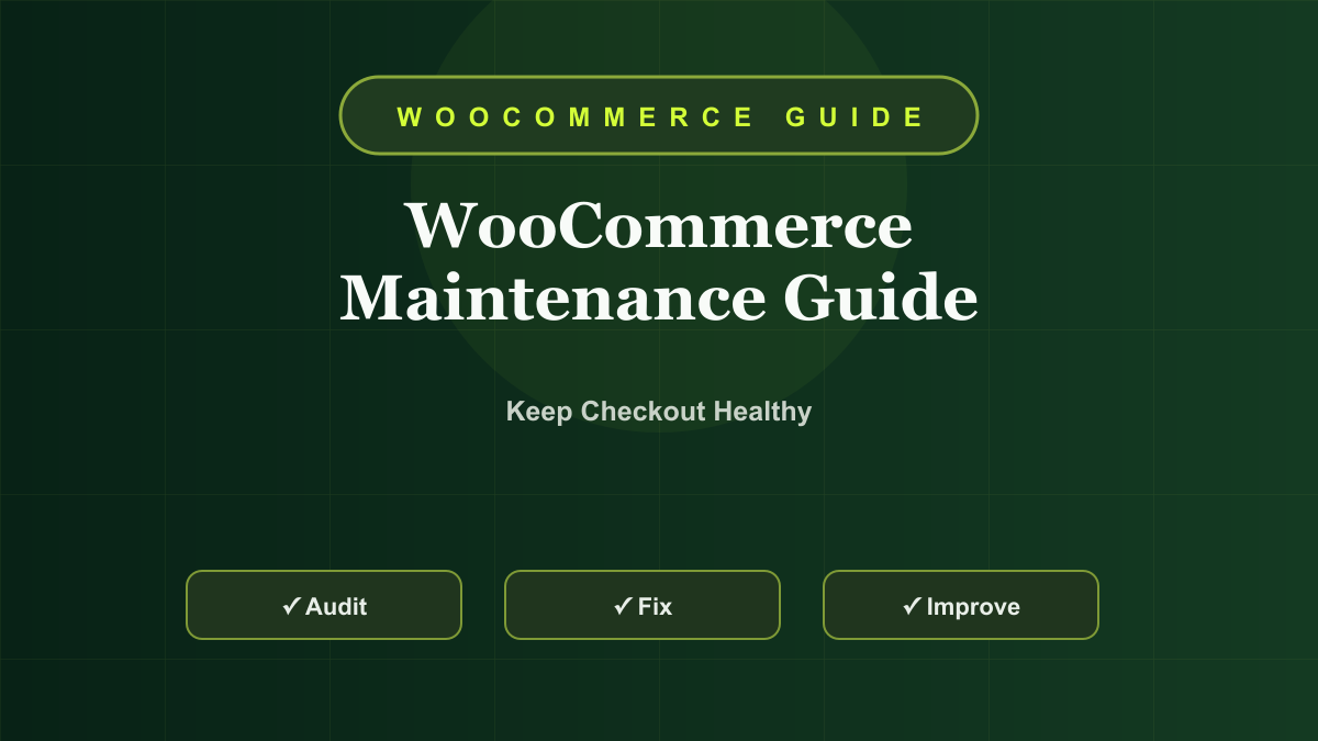 WooCommerce Maintenance Guide: Orders, Payments, Products, Speed, and Security