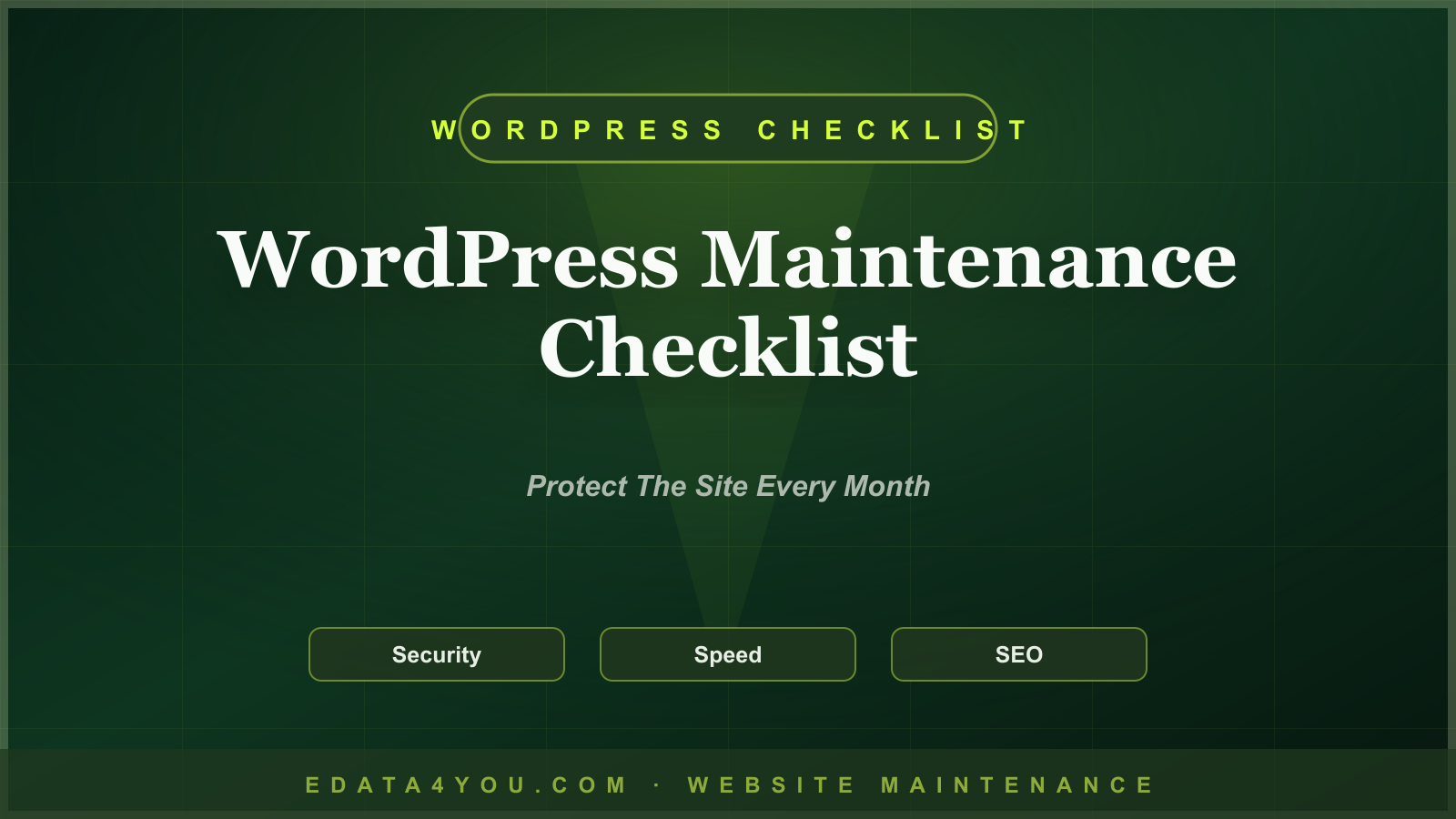 WordPress Maintenance Checklist: Updates, Security, Backups, Speed, and SEO